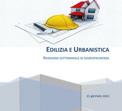Edilizia_e_urbanistica_focus_settimanale_di_giurisprudenza_21_gennaio_2022