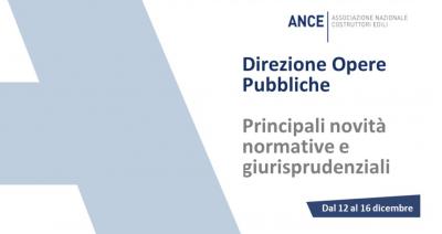 Opere_pubbliche_le_principali_novit_normative_e_giurisprudenziali_dal_12_al_16_dicembre_2022