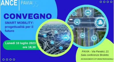 CONVEGNO_GRATUITO_ANCE_PAVIA_LUNEDI_10_LUGLIO_2023_ORE_18_30_SMART_MOBILITY_PROGETTUALITA_PER_IL_FUTURO_RICONOSCIMENTO_CFP_ORDINI_PROFESSIONALI