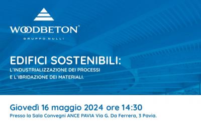 Ance_Pavia_SEMINARIO_GRATUITO_DEL_16_MAGGIO_2024_WOODBETON_EDIFICI_SOSTENIBILI_L_INDUSTRIALIZZAZIONE_DEI_PROCESSI_E_L_IBRIDAZIONE_DEI_MATERIALI_RICONOSCIMENTO_CFP_ISCRIZIONE_APERTE