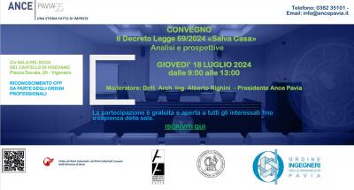 ANCE_PAVIA_CONVEGNO_in_presenza_C_O_VIGEVANO_CASTELLO_SFORZESCO_Sala_Del_Duca_ANCE_PAVIA_mattino_18_LUGLIO_2024_IL_DECRETO_LEGGE_69_2024_SALVA_CASA_Analisi_e_prospettive_riconoscimento_CFP_Apertura_iscrizioni
